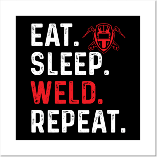 Eat Sleep Weld Repeat Welder Proud Welder T Shirts For Welder Gift For Welder Family Posters and Art